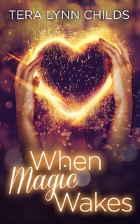 Enlarge image Cover: When Magic Wakes - Tera Lynn Childs
