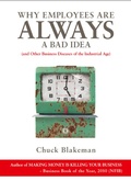 Cover: Why Employees Are Always A Bad Idea - Chuck Blakeman