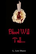 Cover: Blood Will Tell... - L. Lee Shaw