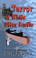 Cover: Terror at White Otter Castle - Bonnie Ferrante