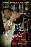 Cover: Dearest Bloodiest Elizabeth Book II: The Confession of Mr. Darcy, Vampire - Southern Girl Press