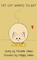 Cover: Fat Cat Wants to Eat - Michelle Smith
