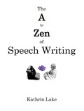 Cover: A to Zen of Speech Writing - Kathrin Lake