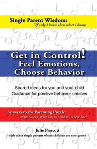 Enlarge image Cover: Get in Control! Feel Emotions, Choose Behavior - Julie Prescott