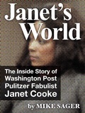 Cover: Janet's World: The Inside Story of Washington Post Pulitzer Fabulist Janet Cooke - The Sager Group