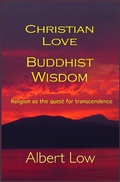 Cover: Christian Love Buddhist Wisdom - Albert Low