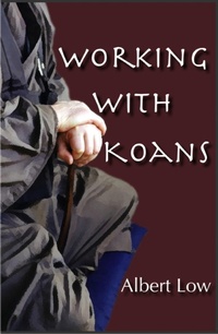 Enlarge image Cover: Working with Zen Koans - Albert Low