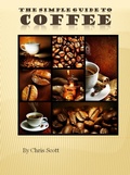 Cover: Simple Guide To Coffee - Chris Scott