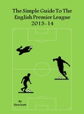 Cover: Simple Guide To The English Premier League 2013-14 - Chris Scott