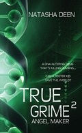 Cover: True Grime 2: Angel Maker - Natasha Deen