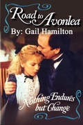 Cover: Road to Avonlea: Nothing Endures But Change - Davenport Press