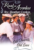 Cover: Road to Avonlea: Old Quarrels, Old Love - Davenport Press