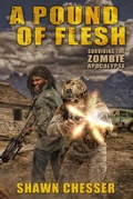 Cover: Surviving the Zombie Apocalypse: A Pound of Flesh - Shawn Chesser