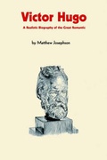 Cover: Victor Hugo. A Realistic Biography of the Great Romantic - Jorge Pinto Books