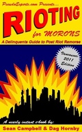 Cover: Rioting for Morons: A Delinquent's Guide to Post Riot Remorse - Sean Campbell