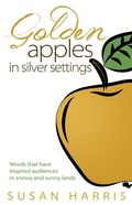 Cover: Golden Apples in Silver Settings: Words that have inspired audiences in snowy and sunny lands - Susan Harris