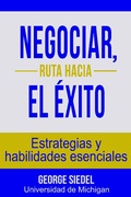 Cover: Negociar, ruta hacia el exito: Estrategias y habilidades esenciales - Van Rye Publishing, LLC