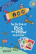 Cover: Big Book of Pick and Draw Activities: Setting kids' imagination free to explore new heights of learning - Educator's Special Edition - Rich Davis
