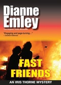 Cover: Fast Friends (Iris Thorne Mysteries Book 3) - Dianne Emley