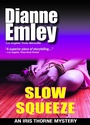 Cover: Slow Squeeze (Iris Thorne Mysteries Book 2) - Dianne Emley