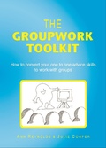 Cover: Groupwork Toolkit: How to convert your one to one advice skills to work with groups - Careertrain