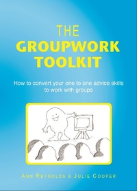 Enlarge image Cover: Groupwork Toolkit: How to convert your one to one advice skills to work with groups - Careertrain