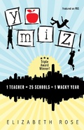 Cover: YO MIZ! (1 teacher + 25 schools = 1 wacky year) - Elizabeth Rose