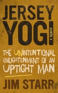 Cover: Jersey Yogi: The Unintentional Enlightenment of an Uptight Man - Jim Starr