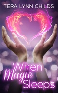 Cover: When Magic Sleeps - Tera Lynn Childs