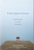 Cover: Find a Quiet Corner: Inner Peace: Anytime, Anywhere - Nancy O'Hara