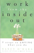 Cover: Work from the Inside Out: Seven Steps to Loving What You Do - Nancy O'Hara