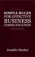 Cover: Simple Rules for Effective Business Communication - Moshpit Publishing
