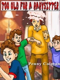 Cover: Too Old For a Babysitter - Penny Colman