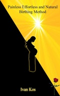 Cover: Painless Effortless and Natural Birthing Method - Ivan Kos
