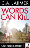 Cover: Words Can Kill (Ghostwriter Mystery 5) - C.A. Larmer