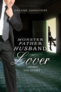 Cover: Lover, Husband, Father, Monster: Book 2, His Story - G. & E.  Johnstone