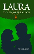 Cover: Laura, Thy Name is Passion - Ross Brown
