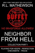 Cover: Neighbor from Hell Collection I - R.L. Mathewson