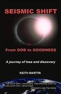 Cover: Seismic Shift: From God to Goodness - Keith Martin