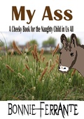 Cover: MY ASS: A Cheeky Book for the Naughty Child in Us All - Bonnie Ferrante