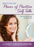 Cover: How To Use the Power of Positive Self Talk - Janet Grosshandler