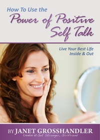 Enlarge image Cover: How To Use the Power of Positive Self Talk - Janet Grosshandler