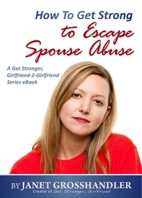 Enlarge image Cover: How To Get Strong to Escape Spouse Abuse - Janet Grosshandler