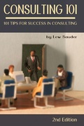 Cover: Consulting 101: 101 Tips for Success in Consulting - 2nd Edition - Lew Sauder