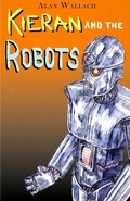 Cover: Kieran and the Robots - Alan Wallach