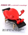 Cover: Fired Up: A shrink's musings - Patricia Farrell