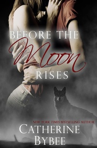 Enlarge image Cover: Before the Moon Rises - Catherine Bybee