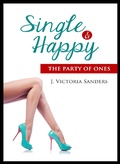 Cover: Single & Happy: The Party of Ones - Joshunda Sanders