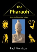 Cover: Pharaoh: Book 1 of the Giza Trilogy - Paul Morrison