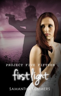 Enlarge image Cover: Project Five Fifteen: First Light - Samantha Summers
